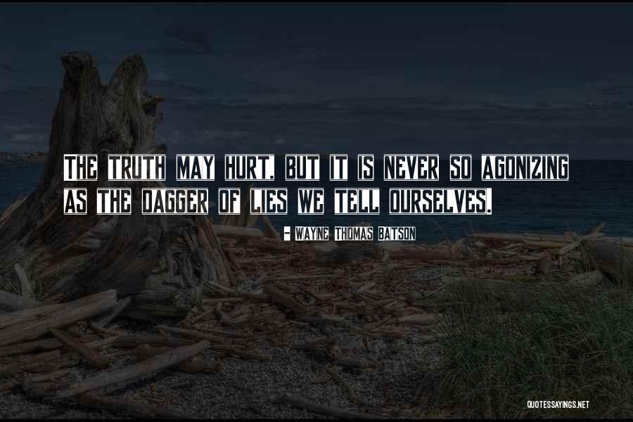 Lies We Tell Ourselves Quotes By Wayne Thomas Batson Lies We Tell Ourselves Quotes By Wayne Thomas Batson