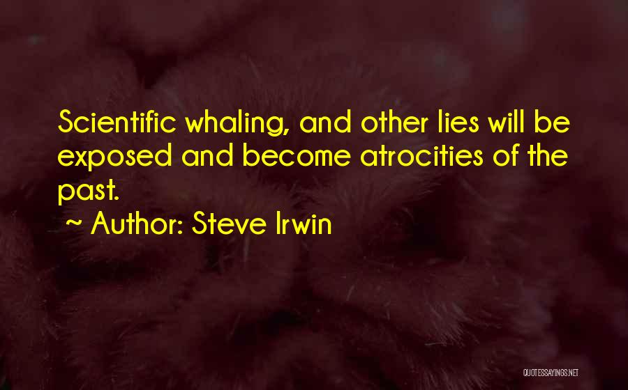 Lies Will Be Exposed Quotes By Steve Irwin