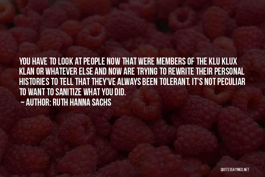 Lies You Tell Quotes By Ruth Hanna Sachs