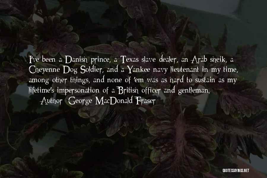 Lieutenant George Quotes By George MacDonald Fraser