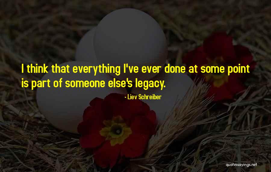 Liev Schreiber Quotes 1518060 Liev Schreiber Quotes 1518060
