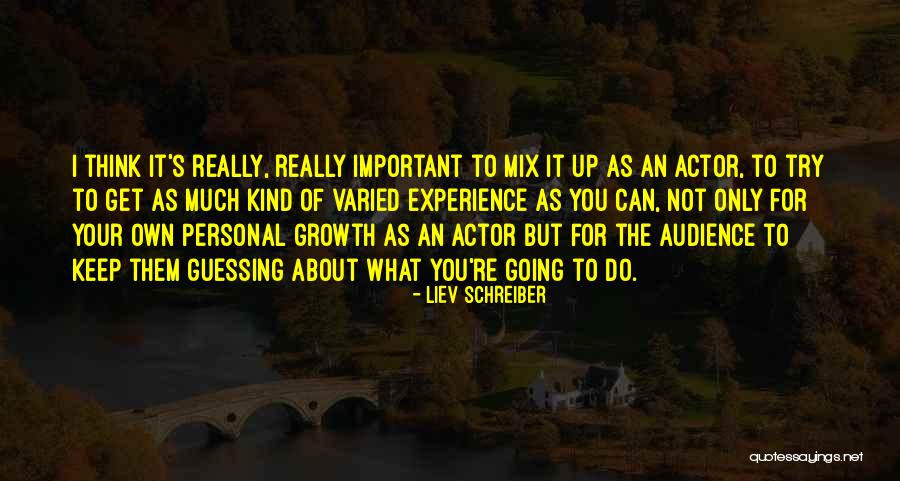 Liev Schreiber Quotes 2102198 Liev Schreiber Quotes 2102198