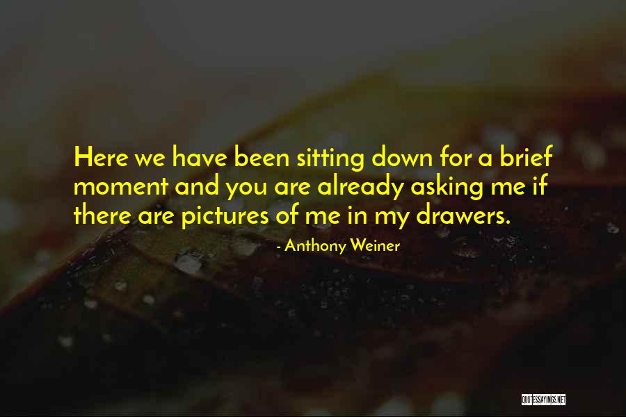 Lieven Maesschalck Quotes By Anthony Weiner Lieven Maesschalck Quotes By Anthony Weiner