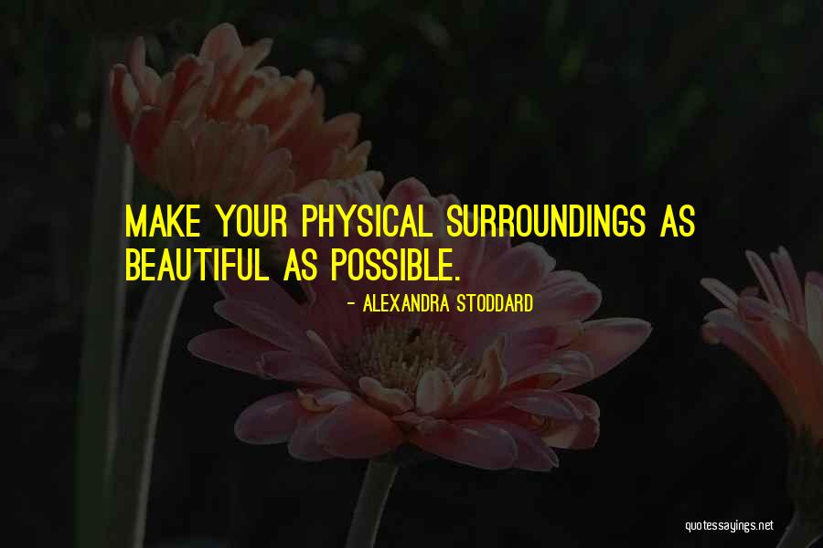 Lievin Muhiteka Quotes By Alexandra Stoddard Lievin Muhiteka Quotes By Alexandra Stoddard
