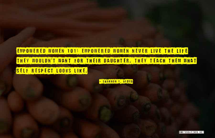 Life 101 Quotes By Shannon L. Alder Life 101 Quotes By Shannon L. Alder