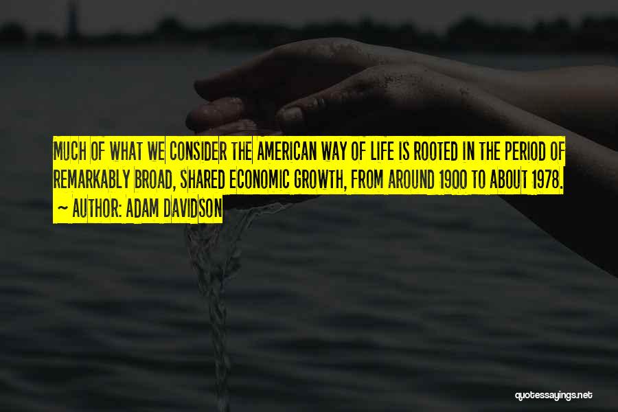 Life 1900 Quotes By Adam Davidson
