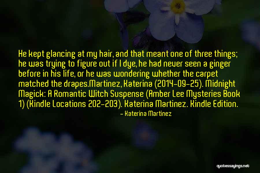 Life 2014 Quotes By Katerina Martinez Life 2014 Quotes By Katerina Martinez
