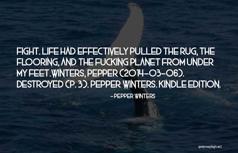 Life 2014 Quotes By Pepper Winters