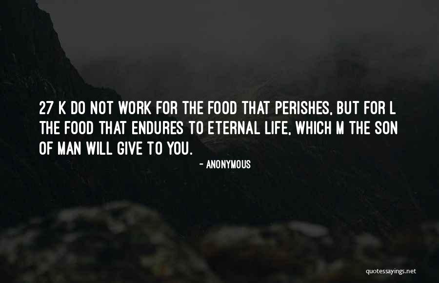 Life 27 Quotes By Anonymous Life 27 Quotes By Anonymous