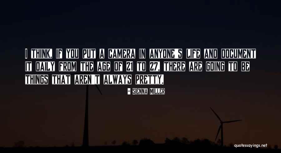 Life 27 Quotes By Sienna Miller Life 27 Quotes By Sienna Miller