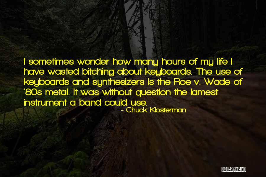Life 80s Quotes By Chuck Klosterman Life 80s Quotes By Chuck Klosterman
