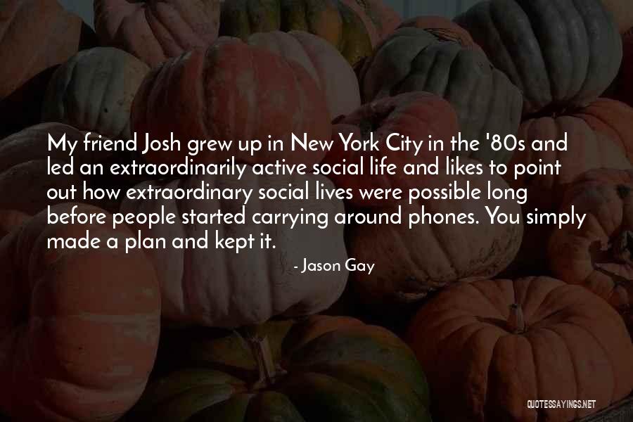 Life 80s Quotes By Jason Gay Life 80s Quotes By Jason Gay