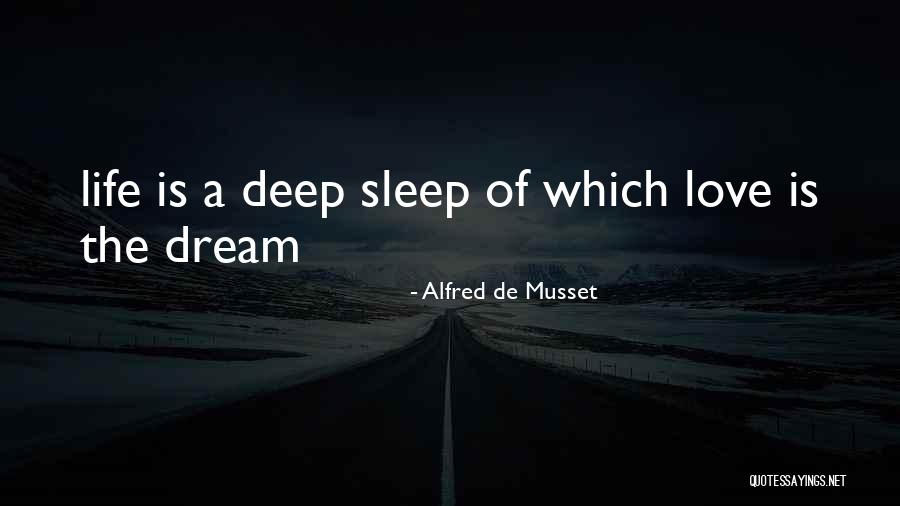 Life A Dream Quotes By Alfred De Musset Life A Dream Quotes By Alfred De Musset