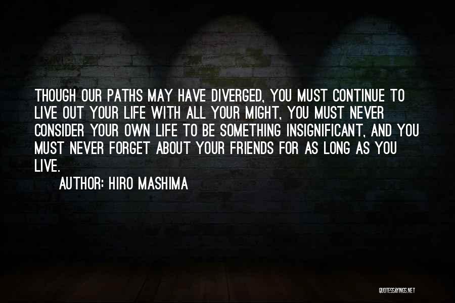 Life About Friends Quotes By Hiro Mashima