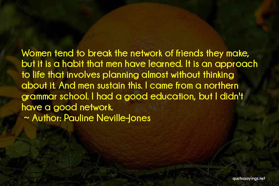 Life About Friends Quotes By Pauline Neville-Jones