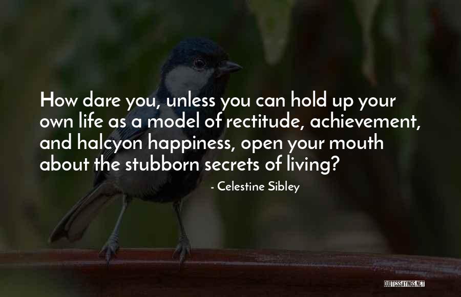 Life About Happiness Quotes By Celestine Sibley Life About Happiness Quotes By Celestine Sibley