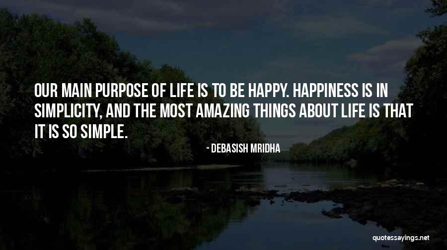 Life About Happiness Quotes By Debasish Mridha Life About Happiness Quotes By Debasish Mridha