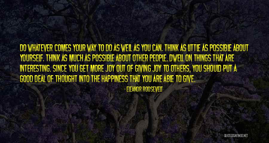 Life About Happiness Quotes By Eleanor Roosevelt Life About Happiness Quotes By Eleanor Roosevelt