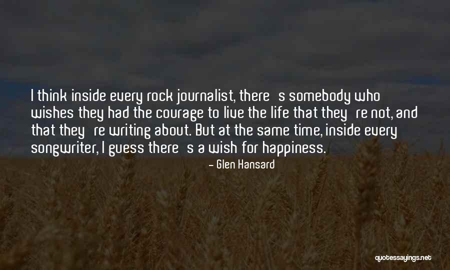 Life About Happiness Quotes By Glen Hansard Life About Happiness Quotes By Glen Hansard