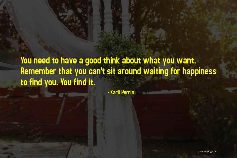 Life About Happiness Quotes By Karli Perrin Life About Happiness Quotes By Karli Perrin