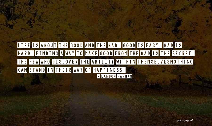 Life About Happiness Quotes By Landon Parham Life About Happiness Quotes By Landon Parham