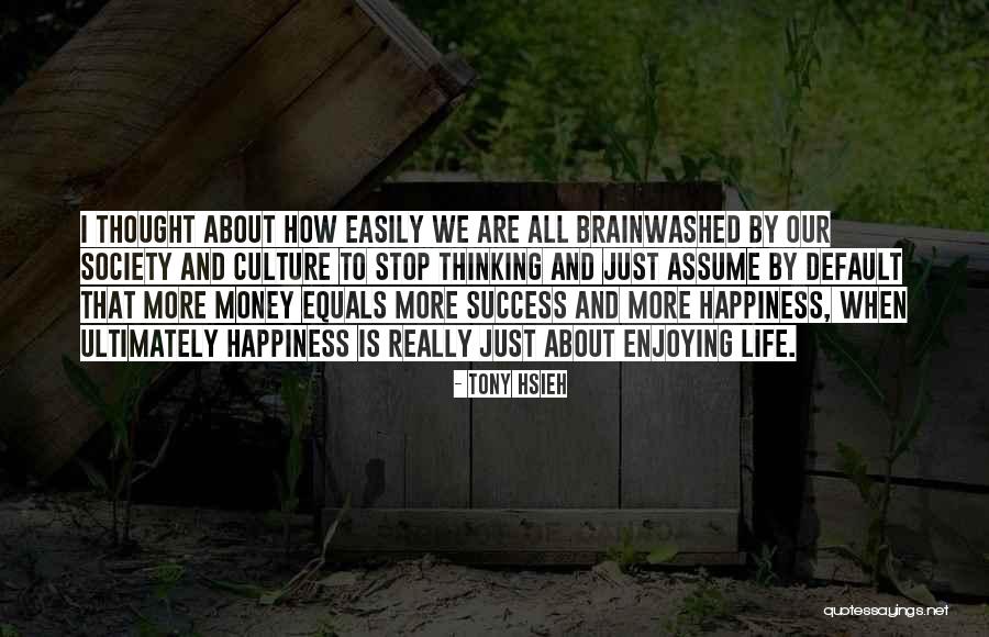 Life About Happiness Quotes By Tony Hsieh Life About Happiness Quotes By Tony Hsieh