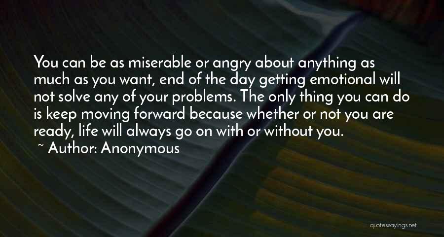 Life About Moving On Quotes By Anonymous
