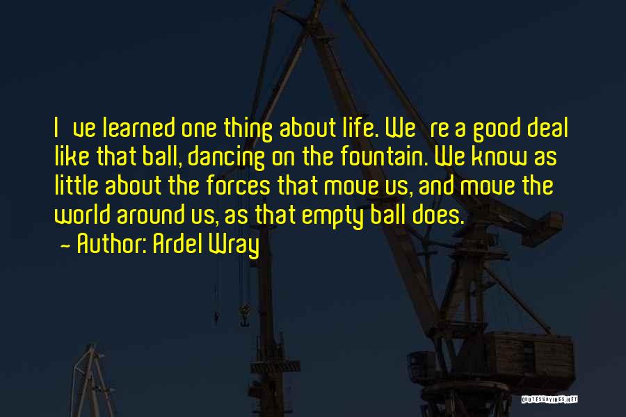 Life About Moving On Quotes By Ardel Wray