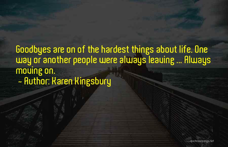 Life About Moving On Quotes By Karen Kingsbury