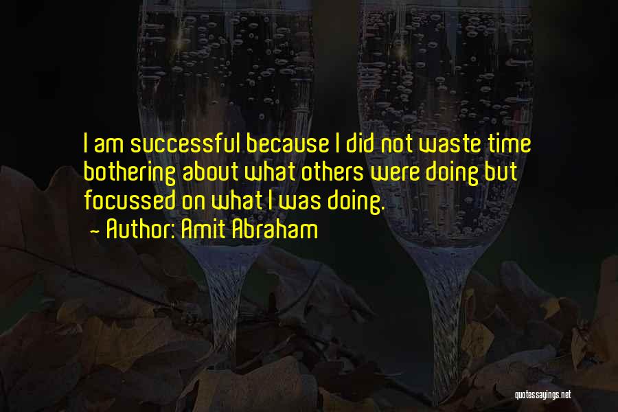 Life About Success Quotes By Amit Abraham