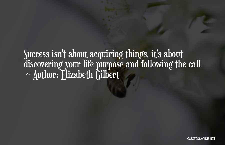 Life About Success Quotes By Elizabeth Gilbert