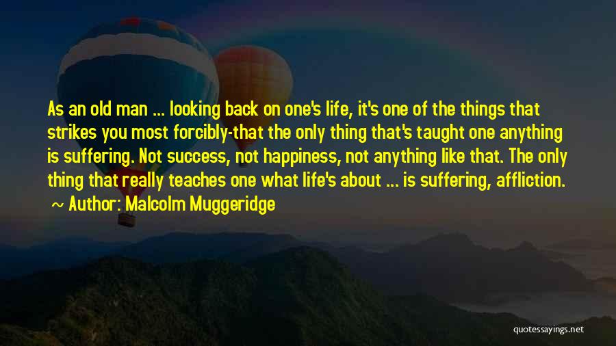 Life About Success Quotes By Malcolm Muggeridge