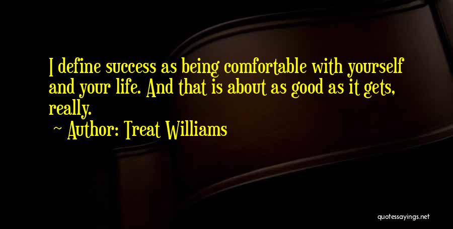 Life About Success Quotes By Treat Williams
