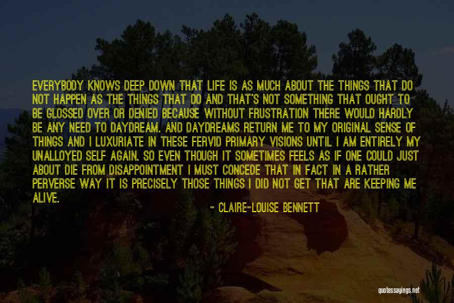 Life About To Die Quotes By Claire-Louise Bennett Life About To Die Quotes By Claire-Louise Bennett