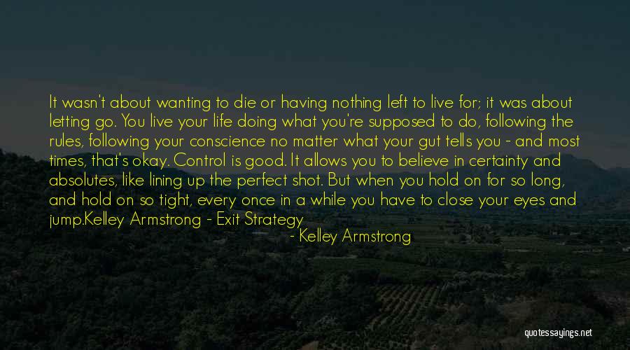 Life About To Die Quotes By Kelley Armstrong Life About To Die Quotes By Kelley Armstrong