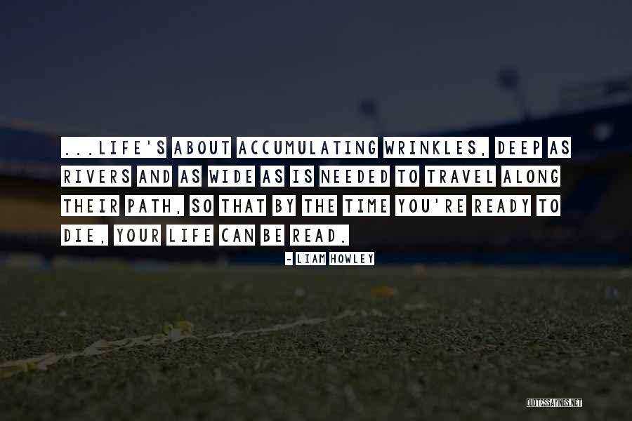 Life About To Die Quotes By Liam Howley Life About To Die Quotes By Liam Howley