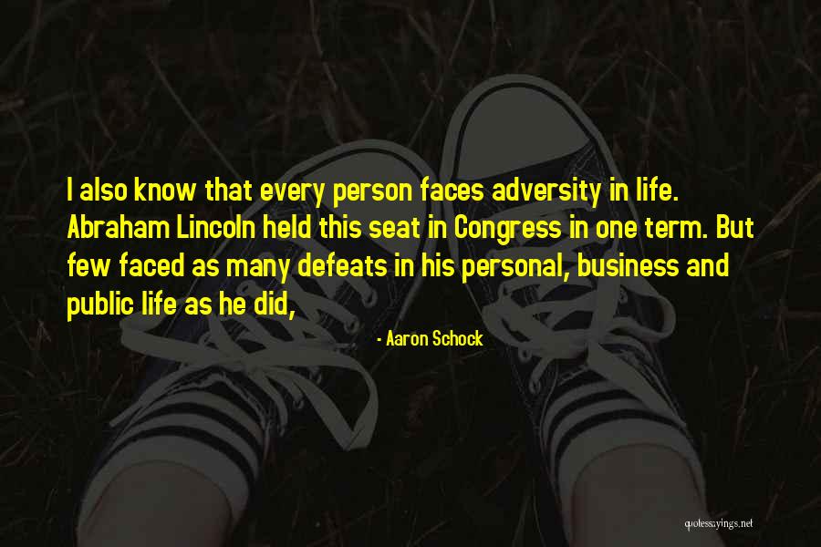 Life Abraham Lincoln Quotes By Aaron Schock Life Abraham Lincoln Quotes By Aaron Schock