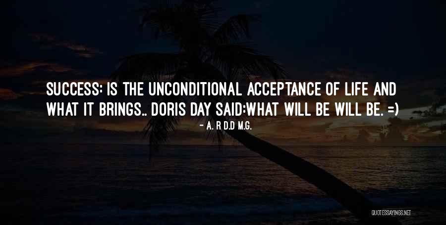Life Acceptance Quotes By A. R D.D M.G. Life Acceptance Quotes By A. R D.D M.G.