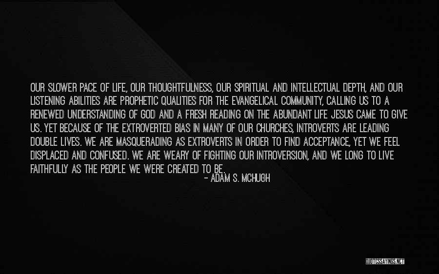 Life Acceptance Quotes By Adam S. McHugh Life Acceptance Quotes By Adam S. McHugh
