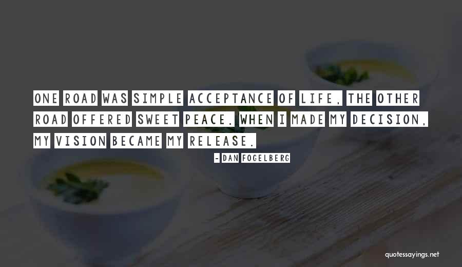 Life Acceptance Quotes By Dan Fogelberg Life Acceptance Quotes By Dan Fogelberg