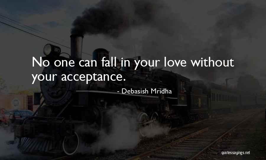 Life Acceptance Quotes By Debasish Mridha Life Acceptance Quotes By Debasish Mridha