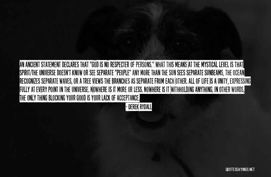 Life Acceptance Quotes By Derek Rydall Life Acceptance Quotes By Derek Rydall
