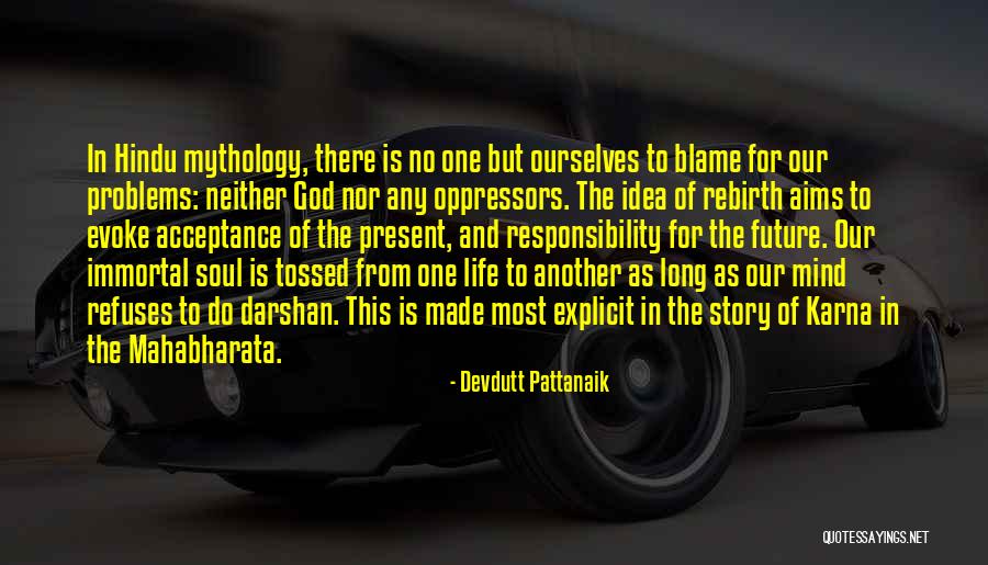 Life Acceptance Quotes By Devdutt Pattanaik Life Acceptance Quotes By Devdutt Pattanaik
