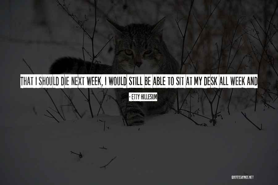 Life Acceptance Quotes By Etty Hillesum Life Acceptance Quotes By Etty Hillesum