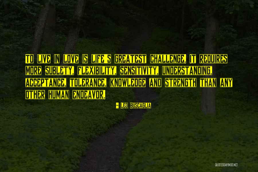 Life Acceptance Quotes By Leo Buscaglia Life Acceptance Quotes By Leo Buscaglia