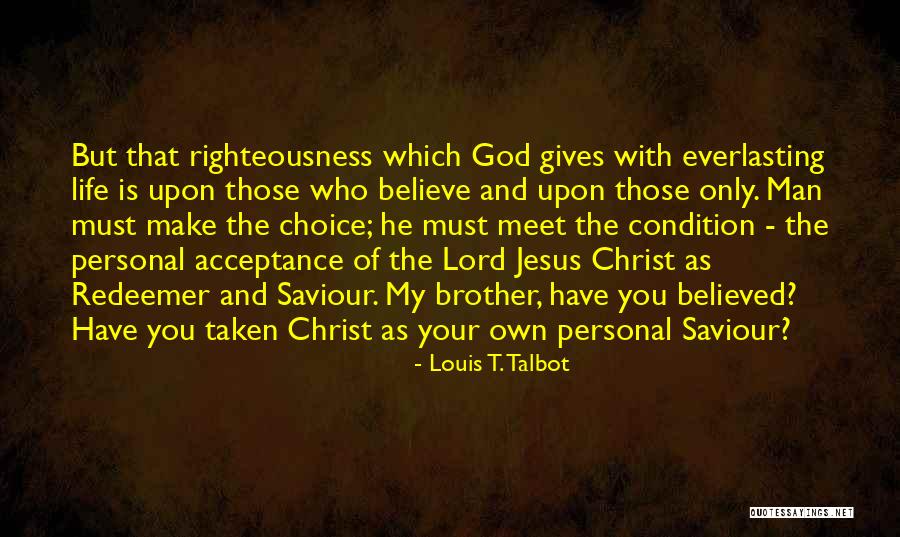 Life Acceptance Quotes By Louis T. Talbot Life Acceptance Quotes By Louis T. Talbot