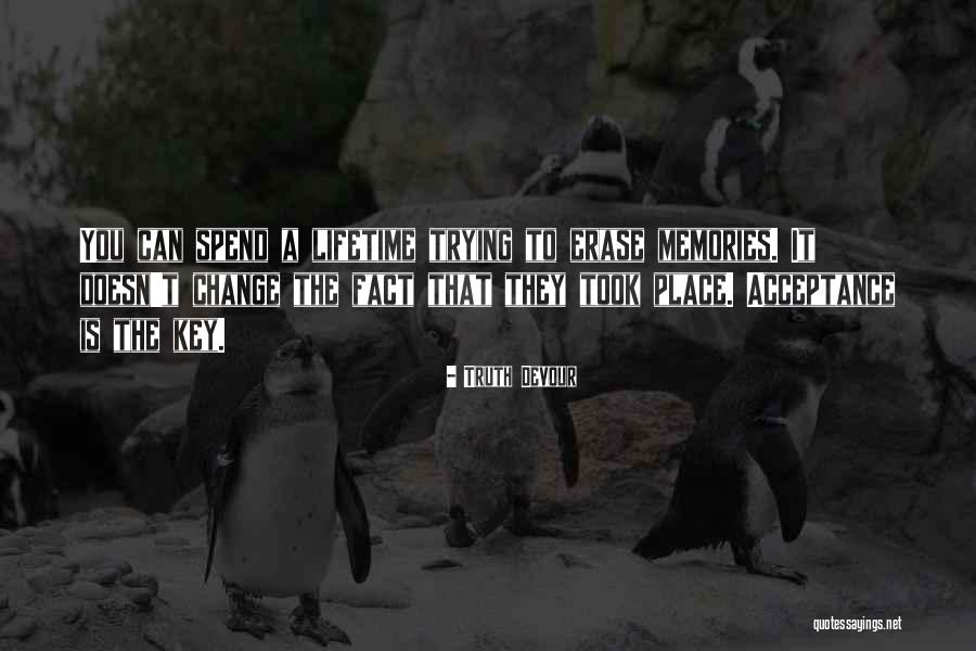 Life Acceptance Quotes By Truth Devour Life Acceptance Quotes By Truth Devour