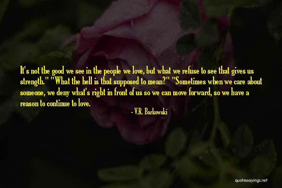 Life Acceptance Quotes By V.R. Barkowski Life Acceptance Quotes By V.R. Barkowski