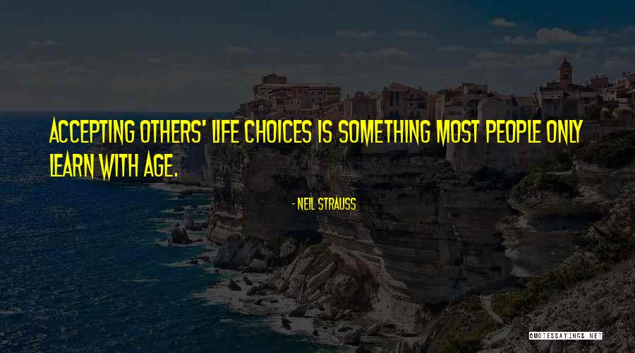 Life Accepting Quotes By Neil Strauss Life Accepting Quotes By Neil Strauss