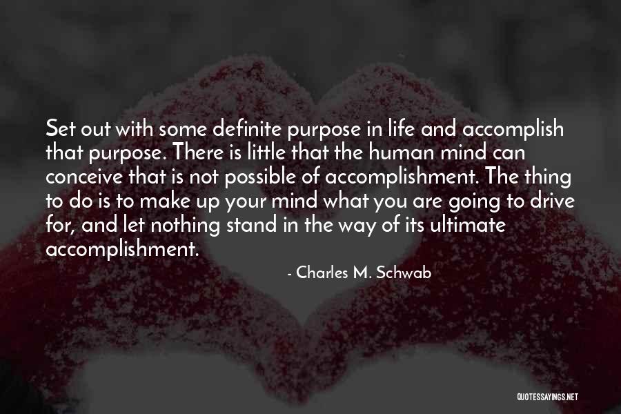 Life Accomplishment Quotes By Charles M. Schwab Life Accomplishment Quotes By Charles M. Schwab
